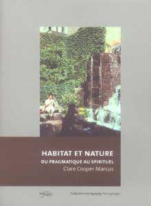 Habitat et nature. Du pragmatique au spirituel - Marcus Clare Cooper ; Charrière Irène de