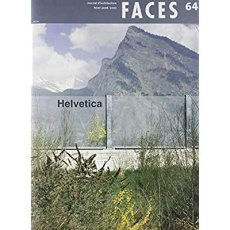 Faces N° 64, Hiver 2006-2007 : Helvetica - Broennimann Tarramo ; Simonnet Cyrille ; Meyer Phi