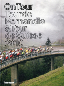 On Tour. Tour de Romandie & Tour de Suisse 2010 - Fantys Pierre ; Rappo François