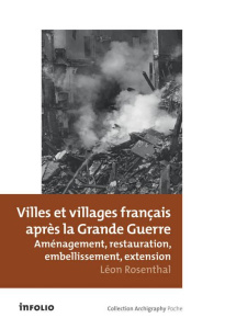Villes et villages français après la Grande Guerre. Aménagement, restauration, embellissement, exten - Rosenthal Léon ; Bonnier Louis ; Chambarlhac Vince
