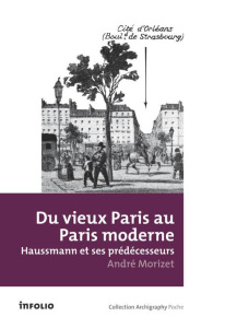 Du vieux Paris au Paris moderne. Haussmann et ses prédécesseurs - Morizet André ; Paquot Thierry