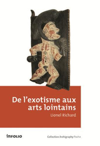 De l'exotisme aux arts lointains - Richard Lionel ; Sauterel Karim