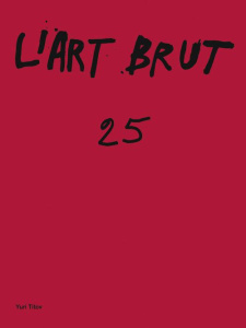 L'Art Brut N° 25 : Laure Pigeon, la femme plume - Maurer Lise ; Lombardi Sarah