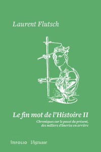 Le fin mot de l'Histoire. Tome 2 - Flutsch Laurent