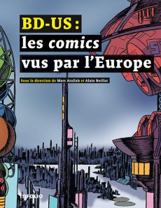 BD-US : les comics vus par l'Europe - Atallah Marc ; Boillat Alain