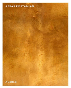 Abbas Rostamian. Arbres, Edition bilingue français-anglais - Bekhradi Morteza ; Tissot Karine ; Masjdi Hossein
