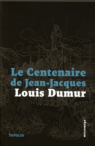 Le centenaire de Jean-Jacques - Dumur Louis