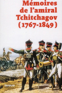 Mémoires de l'amiral Tchitchagov (1767-1849). Avec une notice biographique, d'après des documents au - Tchitchagov Pavel Vassilievitch ; Langendorf Jean-
