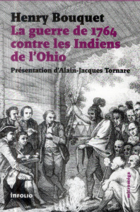 La guerre de 1764 contre les Indiens de l'Ohio - Bouquet Henry ; Tornare Alain-Jacques