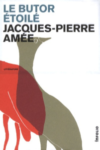 Le butor étoilé - Amée Jacques Pierre