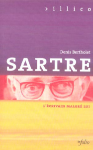 Sartre. L'écrivain malgré lui - Bertholet Denis