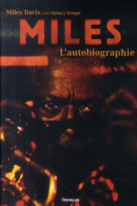 Miles. L'autobiographie, Edition revue et corrigée - Davis Miles ; Troupe Quincy ; Gauffre Christian ;