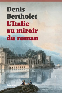 L'Italie au miroir du roman - Bertholet Denis