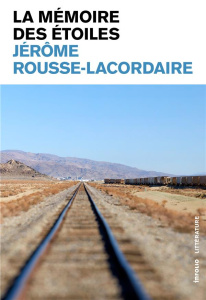 La mémoire des étoiles - Rousse-Lacordaire Jérôme