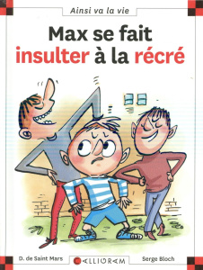 Max se fait insulter à la récré - Saint Mars Dominique de ; Bloch Serge