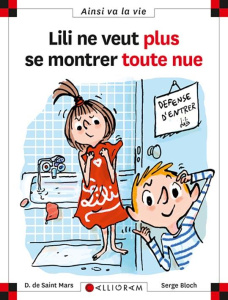 Lili ne veut plus se montrer toute nue - Saint Mars Dominique de ; Bloch Serge