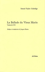 La Ballade du Vieux Marin. Version de 1798 - Coleridge Samuel Taylor ; Darras Jacques