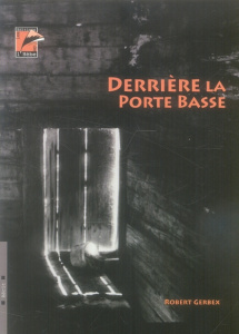 DERRIERE LA PORTE BASSE - GERBEX ROBERT