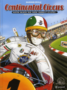 Continental Circus. Agostini, Hailwood, Read, Sheene, Saarinen et les autres... - Deville Baudouin ; Agostini Giacomo ; Gaime Christ