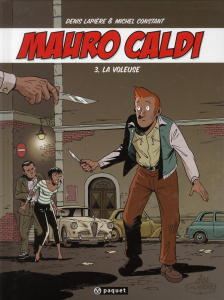 Mauro Caldi Tome 3 : La voleuse - Constant Michel ; Lapière Denis ; Constant Béa