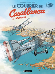 Le courrier de Casablanca Tome 1 : Christina - Davoz Pascal