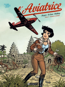 L'aviatrice Tome 2 : Aventures orientales - Borgers Étienne ; Walthéry François ; Di Sano Brun