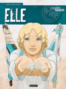 Elle. Un ange dans la Résistance - Montgermont Fanny