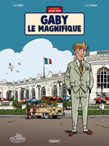 Une aventure de Jacques Gipar Tome 7 : Gaby le magnifique - Delvaux Jean-Luc ; Dubois Thierry