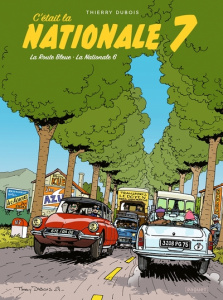C'était la Nationale 7 : La Route Bleue - La Nationale 6 - Dubois Thierry