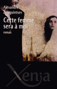 Cette femme sera à moi - Zviaguintsev Alexandre ; Davidoff Yan