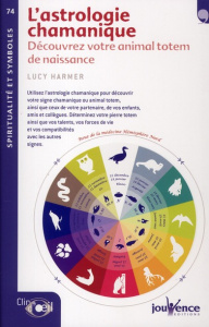 L'astrologie chamanique. Découvrez votre animal totem de naissance - Harmer Lucy