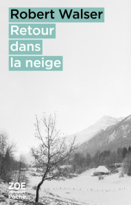 Retour dans la neige. Tome 1, Proses brèves - Walser Robert ; Houchidar Golnaz ; Bernhard Echte