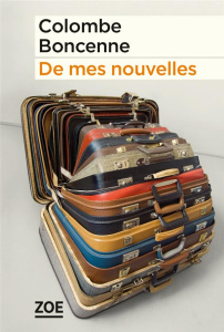 De mes nouvelles - Boncenne Colombe