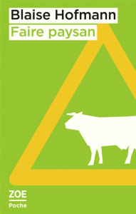 Faire paysan - Hofmann Blaise
