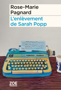 L'enlèvement de Sarah Popp - Pagnard Rose-Marie
