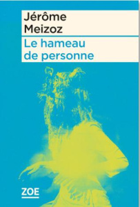 Le hameau de personne - Meizoz Jérôme