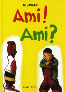 Ami ! Ami ? - Raschka Chris