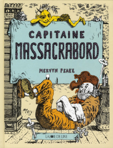 Capitaine Massacrabord - Peake Mervyn