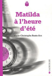 Matilda à l'heure d'été - Ruata-Arn Marie-Christophe