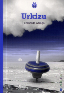 Urkizu - Atxaga;Bernardo