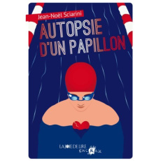Autopsie d'un papillon - Sciariani Jean-Noël