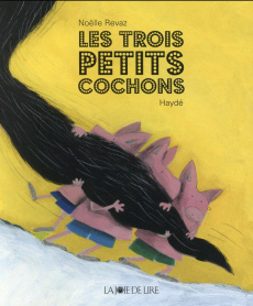 Les trois petits cochons - Revaz Noëlle