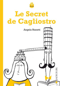 Le secret de Cagliostro - Nanetti Angela ; Sinagra Decorvet Nathalie