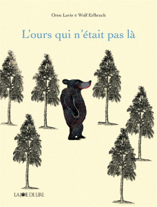 L'ours qui n'était pas là - Lavie Oren ; Erlbruch Wolf ; Graf Marion ; Lanarès