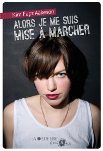 Alors je me suis mise à marcher - Fupz Aakeson Kim