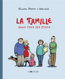 La famille dans tous ses états - Maxeiner Alexandra ; Kuhl Anke ; Boisson Hélène