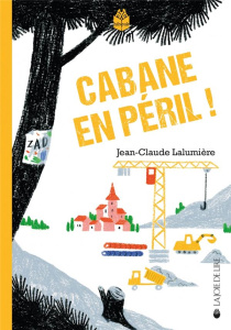 Cabane en péril - Lalumière Jean-Claude