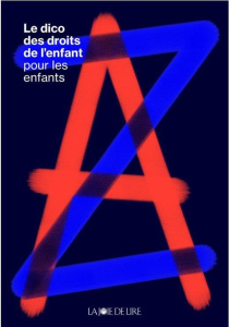 Le dictionnaire des droits de l'enfant - Collectif