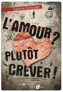L'AMOUR ? PLUTOT CREVER - SCHODER SABINE