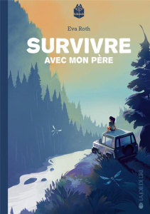 Survivre avec mon père - Roth Eva ; Logoz Camille